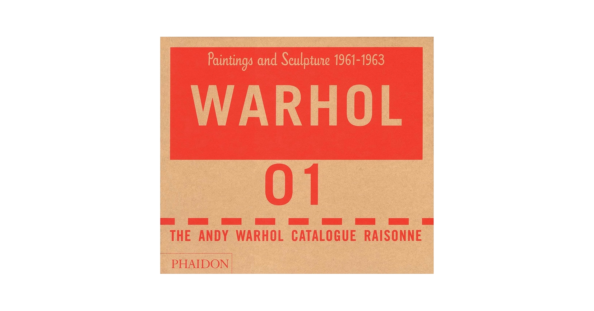 The Andy Warhol Catalogue Raisonne Vol. 1: Paintings and